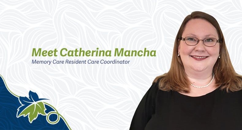 Welcome to Our New Resident Care Coordinator of Memory Care, Catherine Mancha!